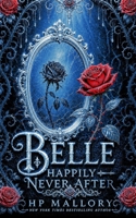Belle, a Beauty and the Beast Retelling: Dark Fairy Tale Romantasy (Happily Never After Fairytale Retellings) B0HBNG1TR2 Book Cover
