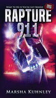 Rapture 911: What To Do If You're Left Behind 1947328360 Book Cover