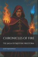 Chronicles of Fire: The Saga of Mestor Firestorm B0FG94WP7Z Book Cover