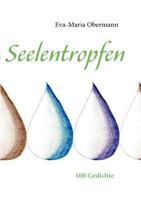 Seelentropfen: 100 Gedichte 3837079384 Book Cover