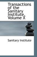 Transactions of the Sanitary Institute, Volume X 0554513978 Book Cover