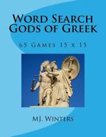 Word Search Gods of Greek: 65 Games 15 x 15 1975823605 Book Cover