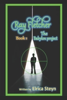 Ray Fletcher: The Babylon project B08Y4FHRSM Book Cover