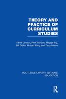 Theory and Practice of Curriculum Studies (RLE Edu B): Volume 12 0710000286 Book Cover