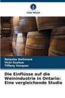 Die Einflüsse auf die Weinindustrie in Ontario: Eine vergleichende Studie (German Edition) 6208990149 Book Cover
