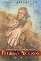 Pilgrim's Progress Today: Christian's Quest Through the Modern World 1576832619 Book Cover