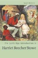 The Cambridge Introduction to Harriet Beecher Stowe (Cambridge Introductions to Literature) 0521671531 Book Cover