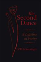 The Second Dance: A Lifetime in Poetry 149311400X Book Cover