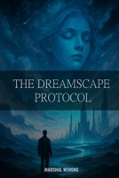 The Dreamscape Protocol B0FJBJV1JR Book Cover