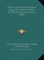The Crown Jewels: A Popular Opera, in Three Acts, as Performed by the Pyne & Harrison Troupe, at the Broadway Theatre - Primary Source E 117726563X Book Cover