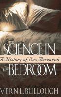 Science in the Bedroom: A History of Sex Research 0465072593 Book Cover