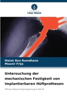 Untersuchung der mechanischen Festigkeit von implantierbaren Hüftprothesen (German Edition) 6208285372 Book Cover
