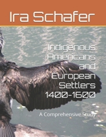 Indigenous Americans and European Settlers 1400-1600: A Comprehensive Study B0H8ZTV7V2 Book Cover