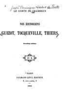 Nos Historiens, Guizot, Tocqueville, Thiers 1141799480 Book Cover
