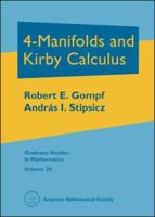 4-Manifolds and Kirby Calculus (Graduate Studies in Mathematics) (Graduate Studies in Mathematics) 0821809946 Book Cover