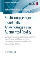 Ermittlung Geeigneter Industrieller Anwendungen Von Augmented Reality: Methodik Zur Anwendungsübergreifenden Identifikation Und Bewertung Von Einsatzm 3658409541 Book Cover