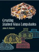 Creating Stained Glass Lampshades 0486417476 Book Cover