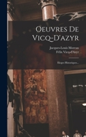 Oeuvres De Vicq-d'azyr: Eloges Historiques... 1018666125 Book Cover