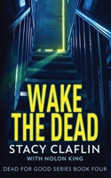 Wake The Dead 1629551988 Book Cover