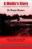 A Medic's Story: An Autobiography of Experiences During World War II 140333403X Book Cover