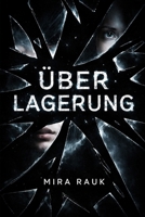 Überlagerung (German Edition) B0GPNB8R2M Book Cover