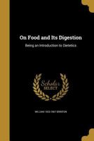 On Food and Its Digestion 3744648664 Book Cover