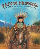 Paiute Princess: The Story of Sarah Winnemucca 0374398976 Book Cover