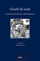 Giochi Di Scala: La Microstoria Alla Prova Dell'esperienza (Italian Edition) 8883341732 Book Cover