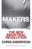 Makers: The New Industrial Revolution 0307720969 Book Cover