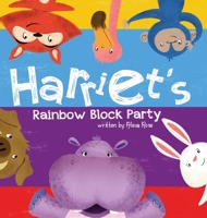 Harriet's Rainbow Block Party (Harriet the Hippoyogamus) 1949522806 Book Cover