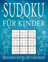 Sudoku für Kinder | 300 Sudoku Rätsel mit Lösungen - VOL 1: 9x9 Sudoku Kinder von 8-12 Jahren | sehr leicht B08WJZ838R Book Cover