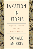 Taxation in Utopia: Required Sacrifice and the General Welfare 1438479484 Book Cover