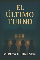 EL ULTIMO TURNO (Spanish Edition) B0F6LY1K3V Book Cover