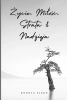 Zycie, Milosc, Strata & Nadzieja (Polish Edition) B0F7FTHGT7 Book Cover