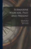 Submarine Warfare, Past and Present 1017452822 Book Cover