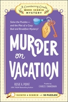 Murder on Vacation: Solve the Puzzles?and the Plot of a Cozy Bed and Breakfast Mystery! 1507226365 Book Cover