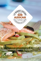 La buena cocina sin azúcar: Propuestas sabrosas y saludables (Spanish Edition) B0GHQBSRPP Book Cover