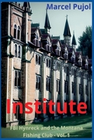 Institute (FBI Hynreck and the Montana Fishing Club) B0CKDWRLD9 Book Cover