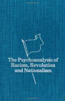 Psychoanalysis of Racism, Revolution and Nationalism 0915042029 Book Cover