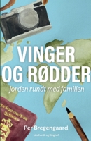 Vinger og rødder. Jorden rundt med familien 8726412578 Book Cover