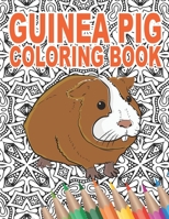Guinea Pig Coloring Book: 30 Patterns to Color for Stress Relief and Relaxing | Gift Ideas for Adults and Teens B08NRY11S4 Book Cover