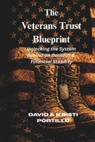 The Veterans Trust Blueprint: A Practical Guide for Veterans to Use VA Loans, Multi-Unit Property Strategies, and Trust Planning to Build Long-Term Wealth B0GYHZRCXL Book Cover