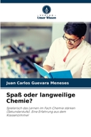 Spaß oder langweilige Chemie?: Spielerisch das Lernen im Fach Chemie stärken (Sekundarstufe). Eine Erfahrung aus dem Klassenzimmer 620415561X Book Cover