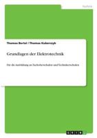 Grundlagen der Elektrotechnik: Für die Ausbildung an Fachoberschulen und Technikerschulen 3656948941 Book Cover