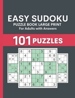 Easy Sudoku Puzzle Book Large Print for Adults: 101 Easy Level Challenge Sudoku Puzzles Book With Answers For Adults B092P773DS Book Cover