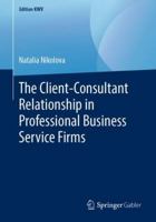 The Client-Consultant Relationship in Professional Business Service Firms 3658243759 Book Cover