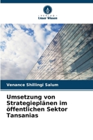 Umsetzung von Strategieplänen im öffentlichen Sektor Tansanias (German Edition) 6207787595 Book Cover
