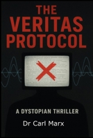 The Veritas Protocol: A Dystopian Thriller B0FPGFB7L3 Book Cover
