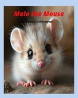 Melo the Mouse B0FF31KX26 Book Cover
