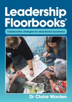 Leadership Floorbooks: Collaborative strategies for educational excellence 1923193422 Book Cover